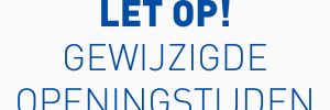 Nieuwe openingstijden!